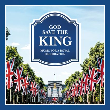 God Save the King. Music for a Royal Ceremony