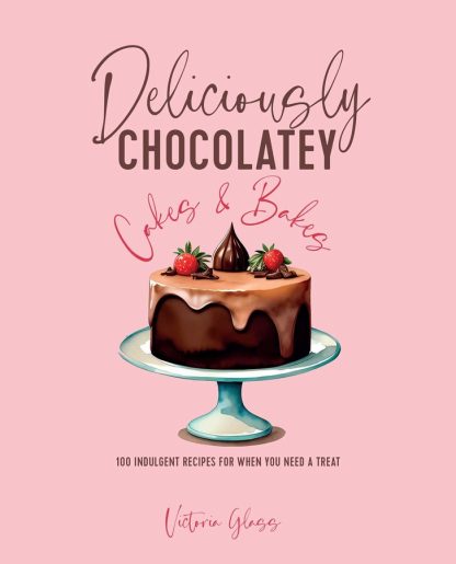 Deliciously Chocolatey Cakes & Bakes