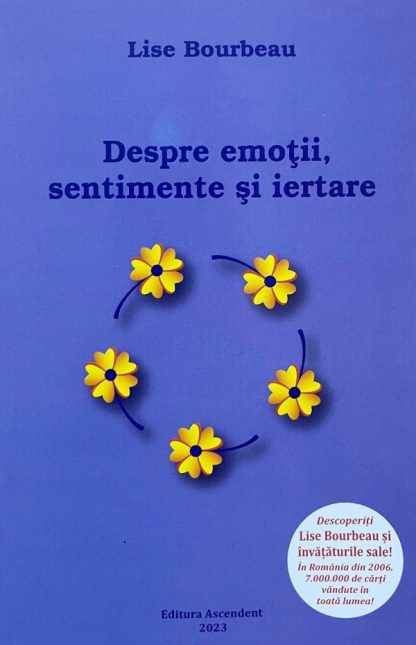 Despre emotii, sentimente si iertare