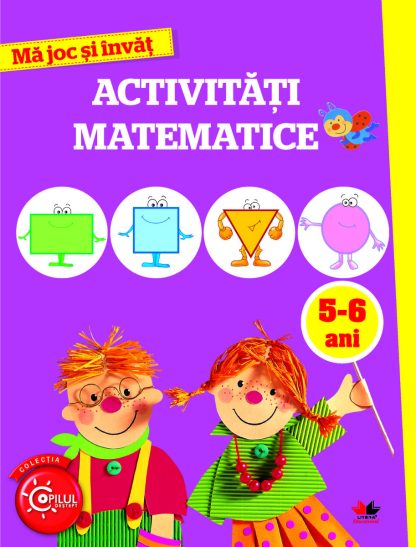 Mă joc și învăț. Activități matematice. 5-6 ani