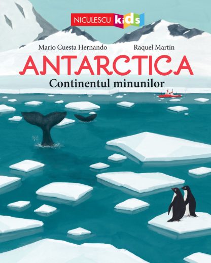 ANTARCTICA. Continentul minunilor