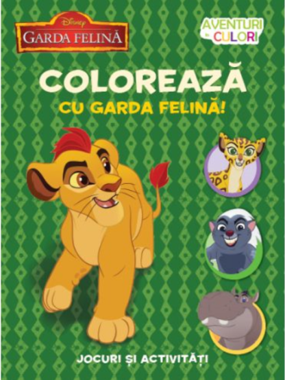 Disney. Garda felină. Colorează cu Garda felină. Aventuri în culori