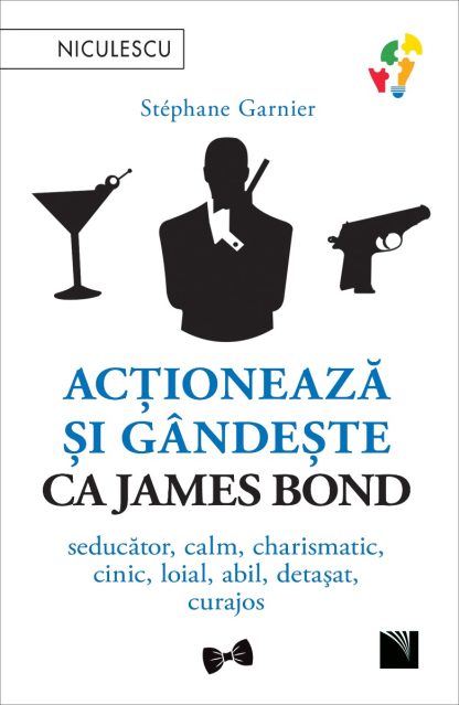 Acționează și gândește ca James Bond. Seducător, calm, charismatic, cinic, loial, abil, detașat, curajos.