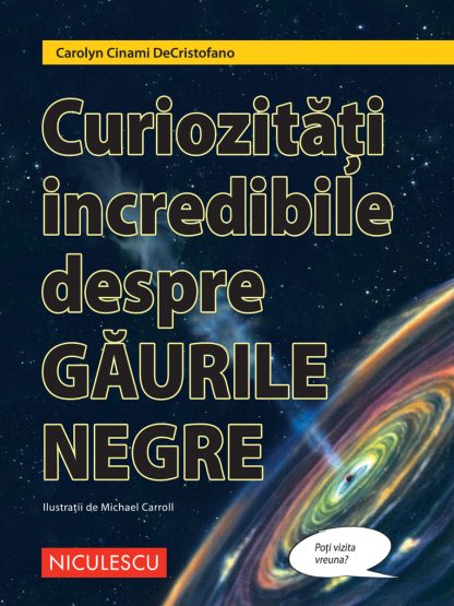 Curiozităţi incredibile despre GĂURILE NEGRE