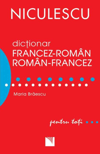 Dicţionar francez-român/român-francez pentru toţi (50.000 de cuvinte şi expresii)