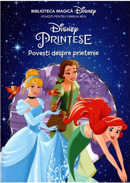 Disney. Prințese. Povești despre prietenie. Biblioteca magică