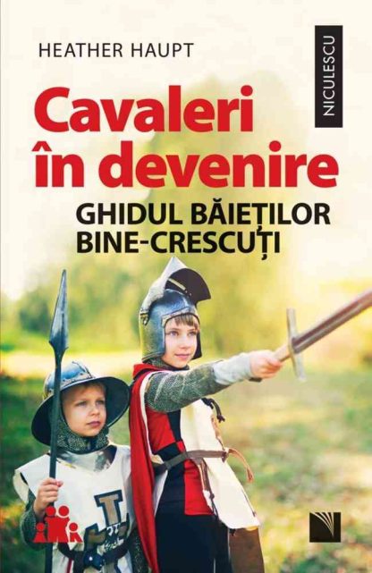 Cavaleri în devenire. Ghidul băieților bine-crescuți