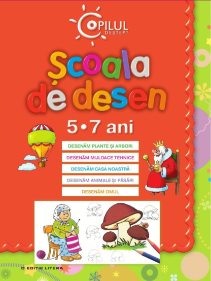 Copilul deștept. Școala de desen. 5-7 ani