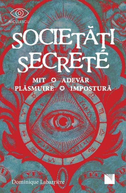 Societăți secrete. Mit, Adevăr, Plăsmuire, Impostură