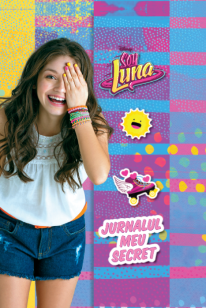 Disney. Soy Luna. Jurnalul meu secret