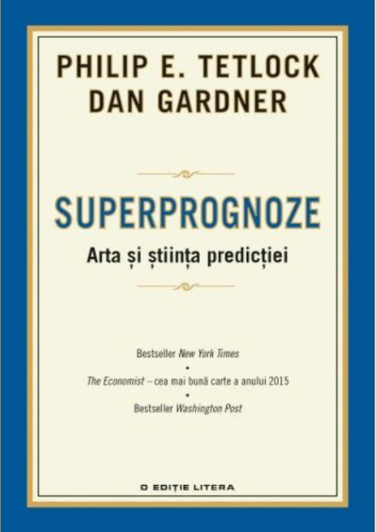 Superprognoze. Arta și știința predicției