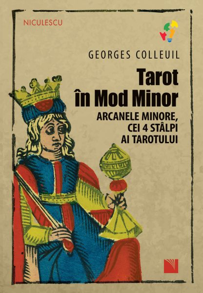 Tarot în Mod Minor. Arcanele minore, cei 4 stâlpi ai Tarotului