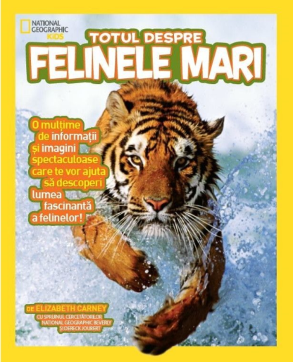 Totul despre felinele mari. National Geographic Kids